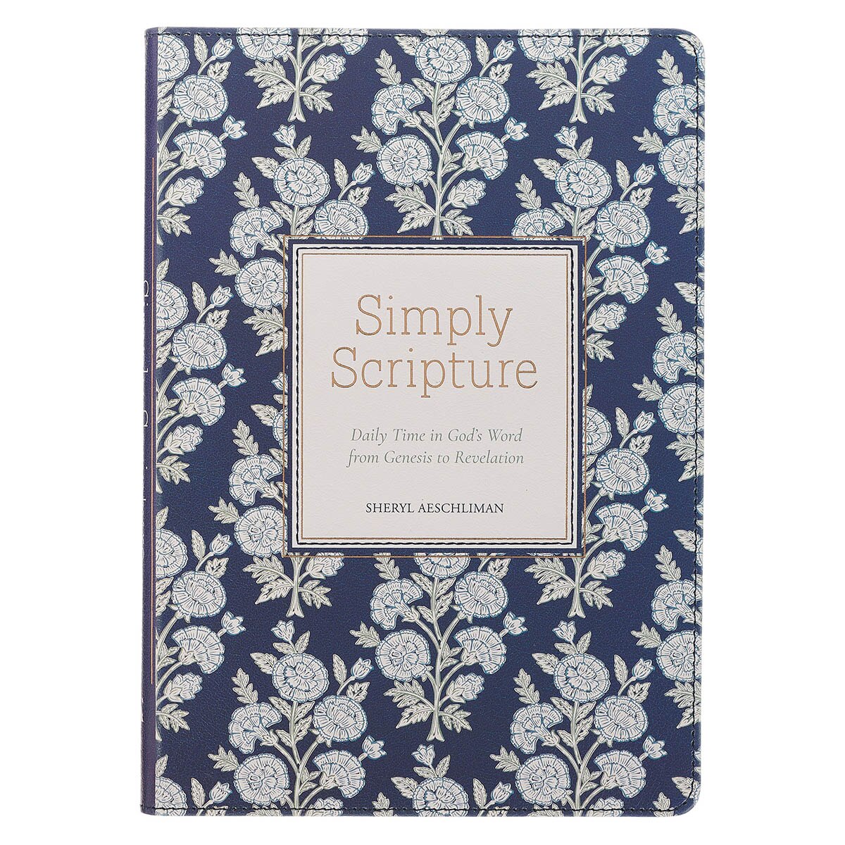 Simply Scripture: Daily Time in God’s Word from Genesis to Revelation