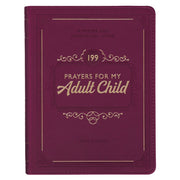 199 Prayers for My Adult Child Plum Faux Leather Prayer and Journaling Guide