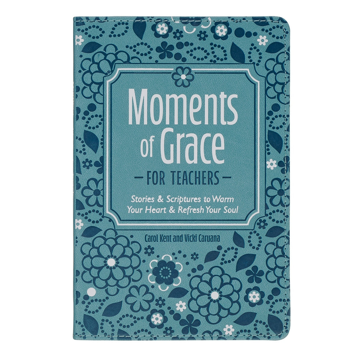 Moments of Grace for Teachers: Stories & Scriptures Blue Faux Leather Gift Book