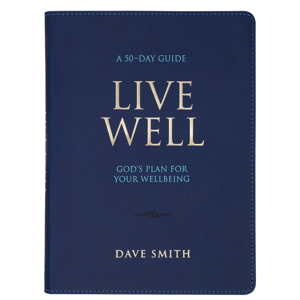 Live Well: God's Plan for Your Wellbeing Blue Faux Leather Daily Devotional