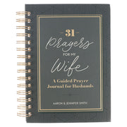 31 Prayers for My Wife Spiral-bound Hardcover Prayer Journal for Husbands