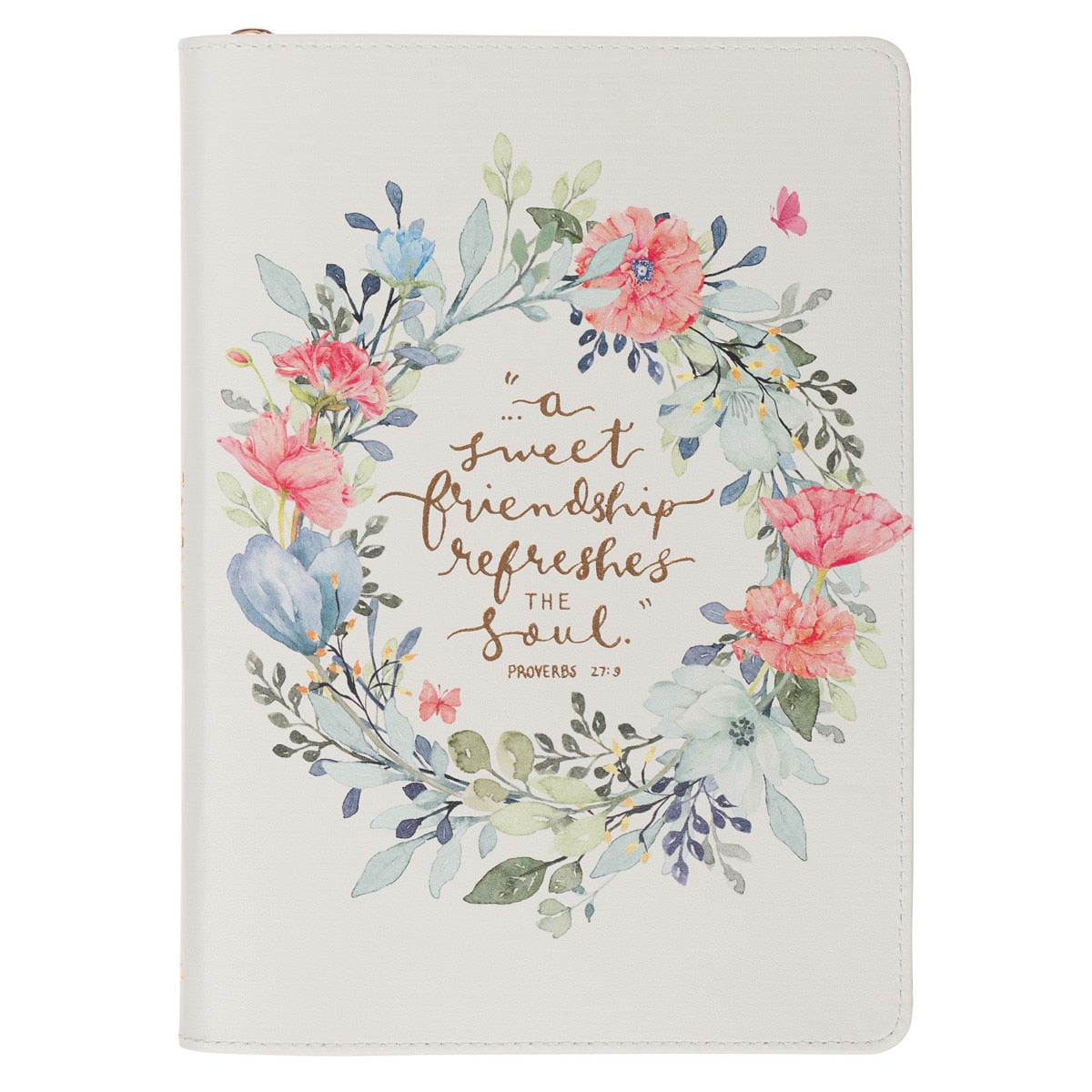 A Sweet Friendship Bright Floral Wreath Faux Leather Classic Journal with Zipper Closure - Proverbs 27:9