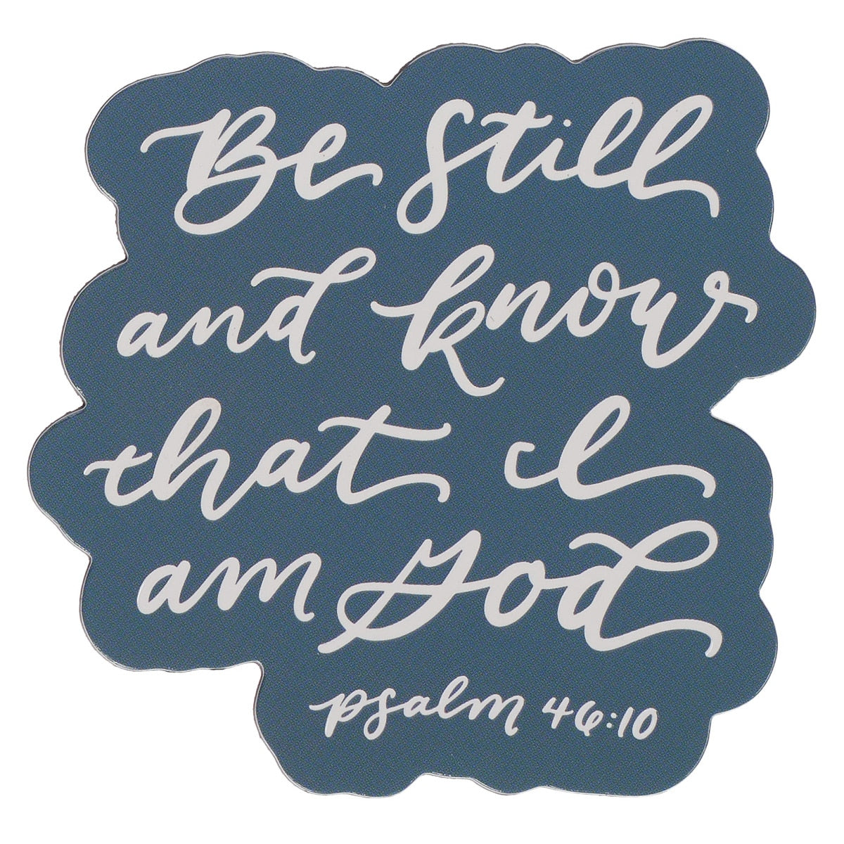 Be Still and Know Teal Magnet - Psalm 46:10