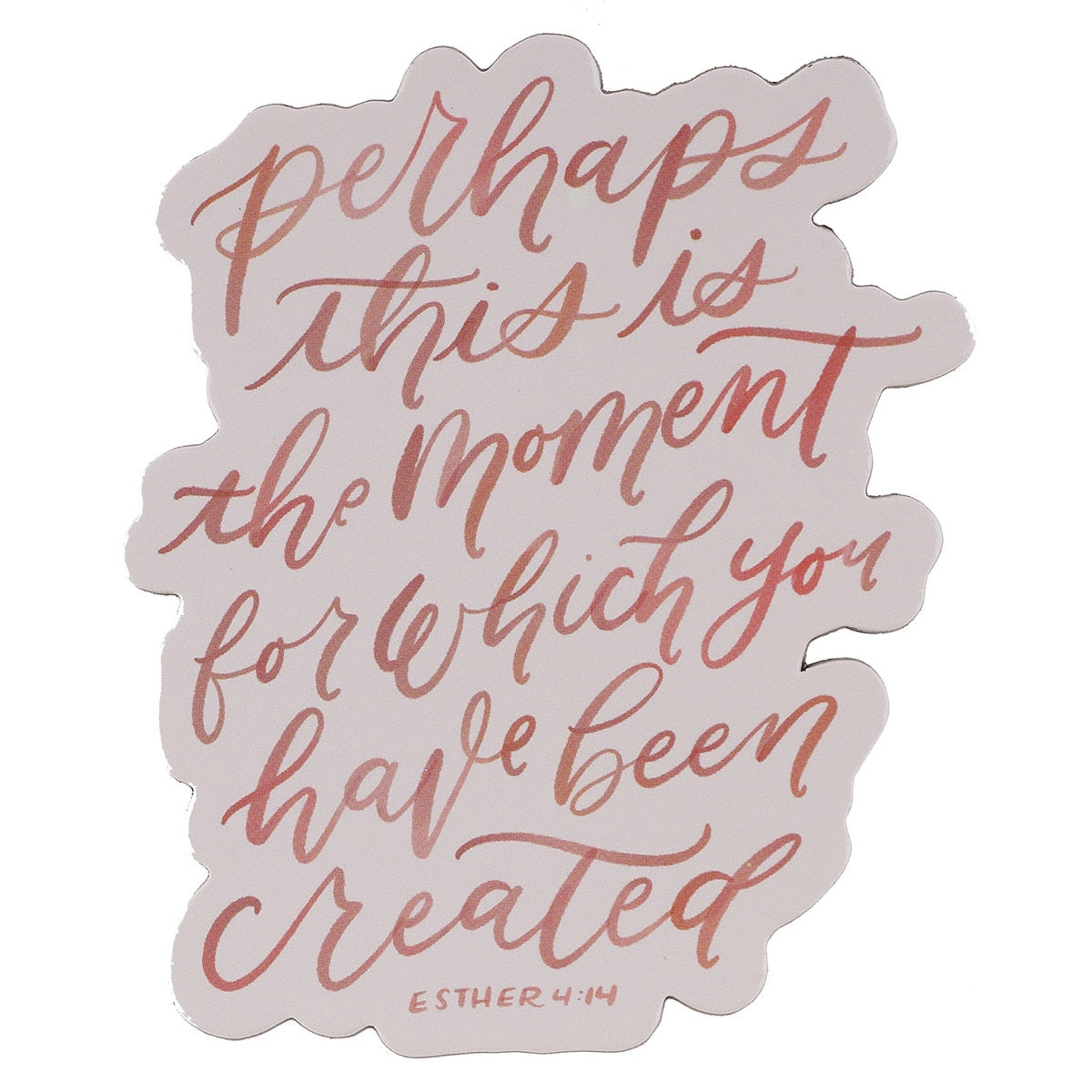 Perhaps This is the Moment Pink Magnet - Esther 4:14