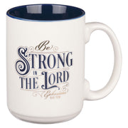 Be Strong in the Lord White and Navy Blue Ceramic Coffee Mug - Ephesians 6:10