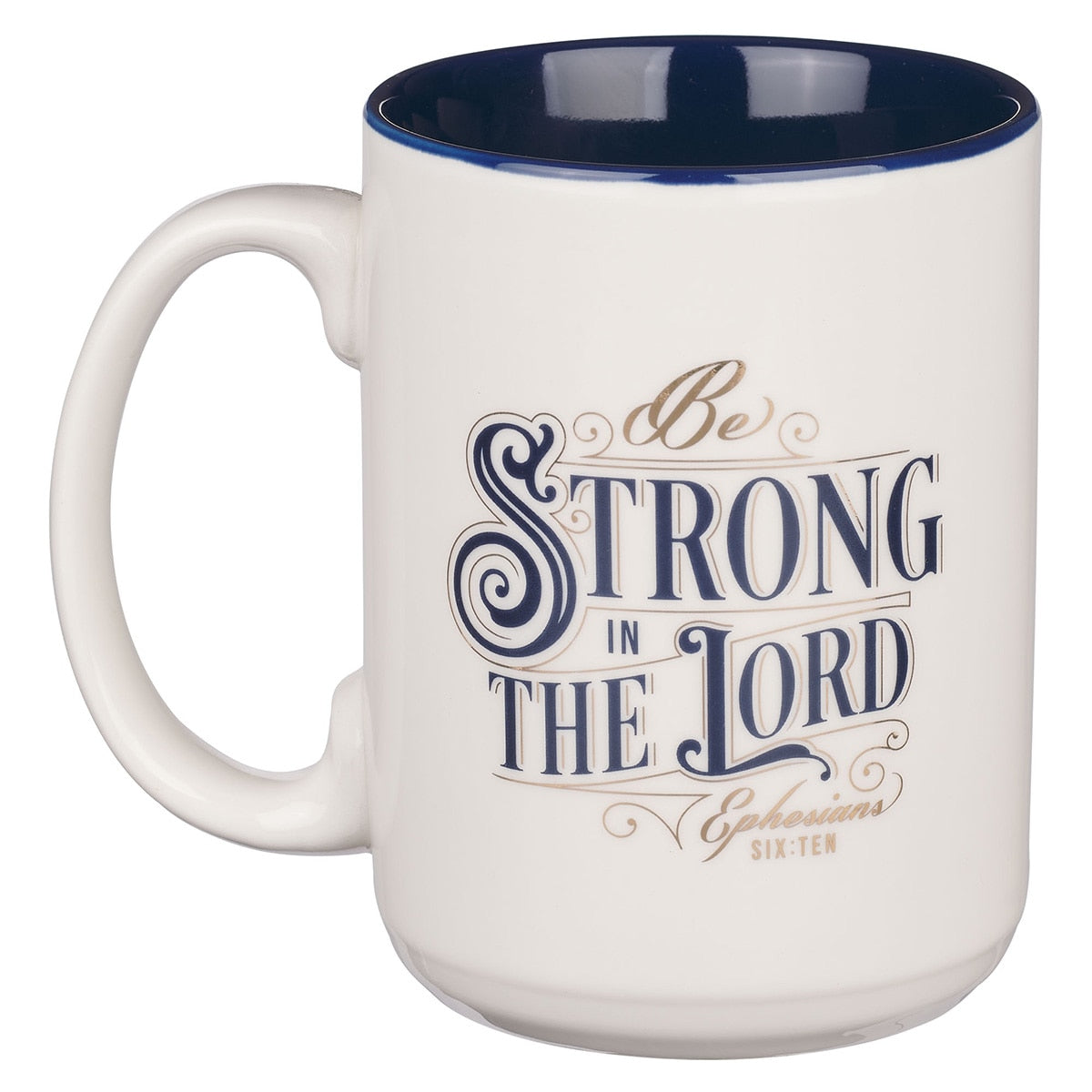 Be Strong in the Lord White and Navy Blue Ceramic Coffee Mug - Ephesians 6:10