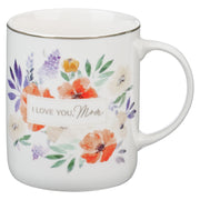 I Love You Mom Ivory and Poppy Ceramic Coffee Mug