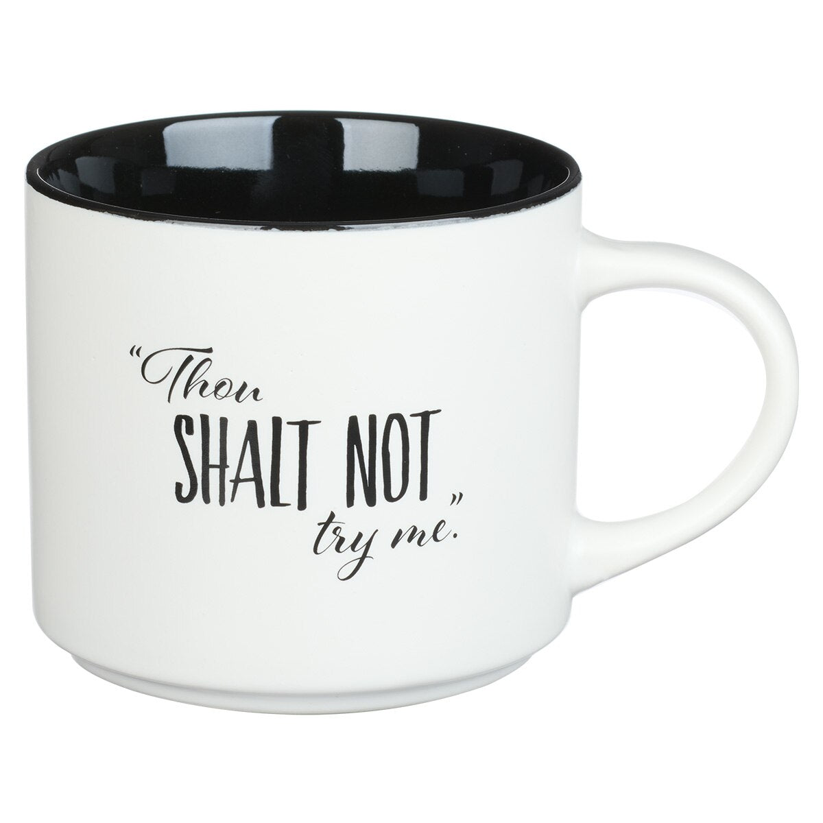Thou Shalt Not Try Me Ceramic Coffee Mug