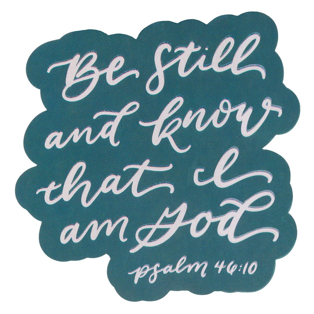 Be Still and Know Holographic Silver Vinyl Sticker- Psalm 46:10