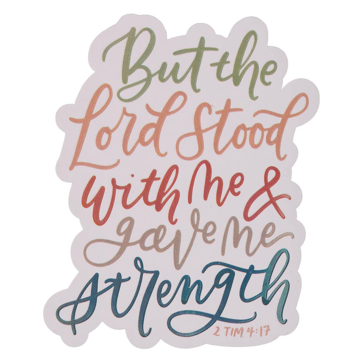 The Lord Stood With Me Multicolor Vinyl Sticker - 2 Timothy 4:17